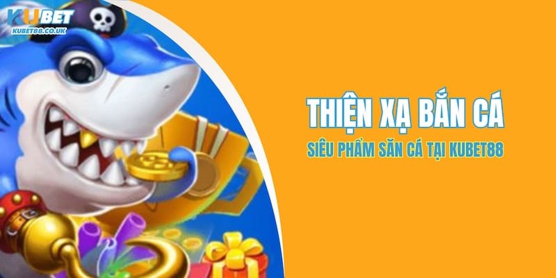 Thiện Xạ Bắn Cá