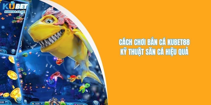 Cách Chơi Bắn Cá