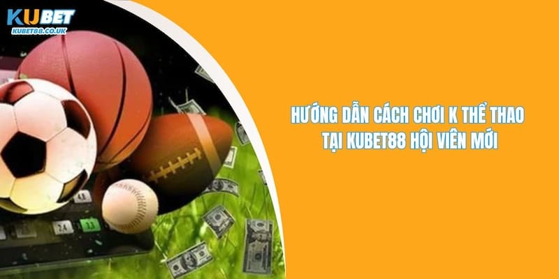 Cách Chơi K Thể Thao