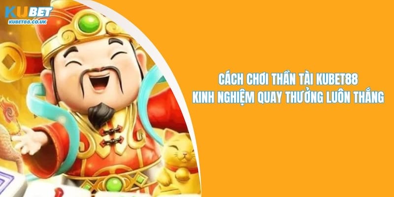 Cách Chơi Thần Tài