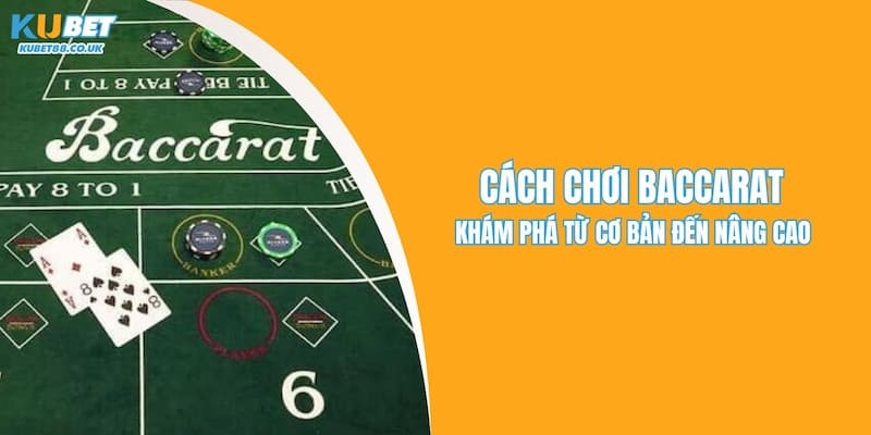 Cách Chơi Baccarat