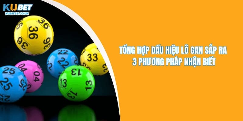 Dấu Hiệu Lô Gan Sắp Ra